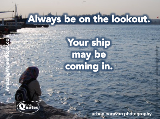 Carolyn your ship may be coming