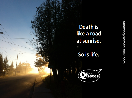 #SheQuotes death is a road at sunrise