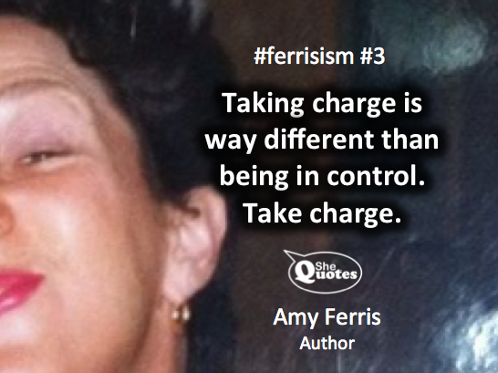 Amy Ferris take charge #ferrisism #3