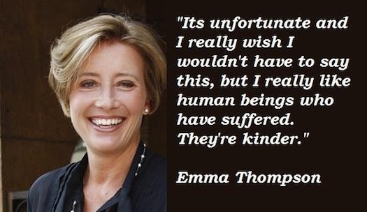 Emma Thompson suffering makes us kinder