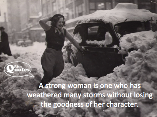 #SheQuotes strong women weather storms