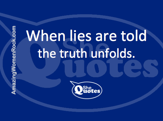#SheQuotes when lies are tol