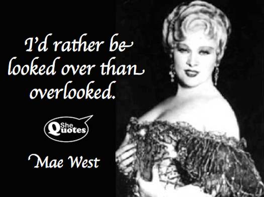 Mae West I'd rather be looked over