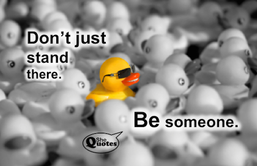 #SheQuotes be someone