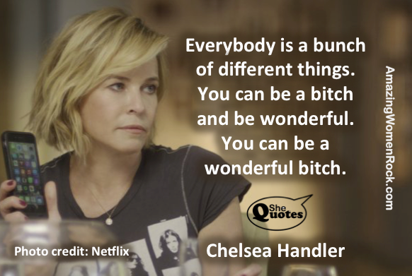 Chelsea Handler can be a bitch