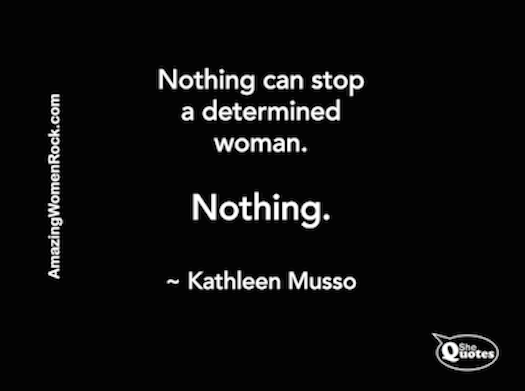 Kathleen Musso determined woman